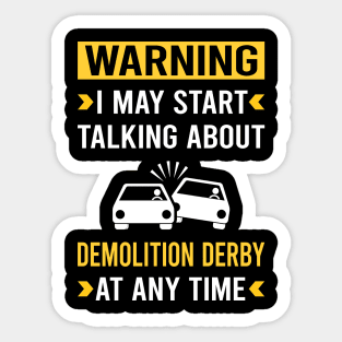 Warning Demolition Derby Sticker